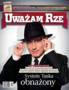 Uważam Rze. Inaczej pisane nr 11/2012 - pdf System Tuska obnażony