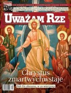 Uważam Rze. Inaczej pisane nr 14/2012 - pdf Chrystus zmartwychwstaje