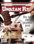 Uważam Rze. Inaczej pisane nr 26/2013 - pdf Bo to złe prawo jest