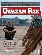 Uważam Rze. Inaczej pisane nr 27/2011 - pdf Armia w zapaści