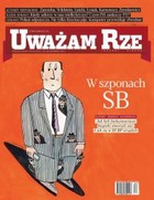 Uważam Rze. Inaczej pisane nr 29/2011 - pdf W szponach SB