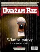 Uważam Rze. Inaczej pisane nr 34/2011 - pdf Władza patrzy i wie coraz więcej