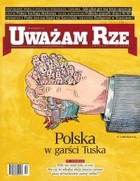 Uważam Rze. Inaczej pisane nr 37/2011 - pdf Polska w garści Tuska