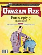 Uważam Rze. Inaczej pisane nr 41/2011 - pdf Eurosceptycy mieli rację