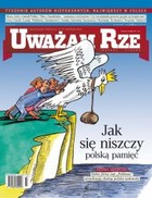 Uważam Rze. Inaczej pisane nr 47/2012 - pdf Jak się niszczy polską pamięć