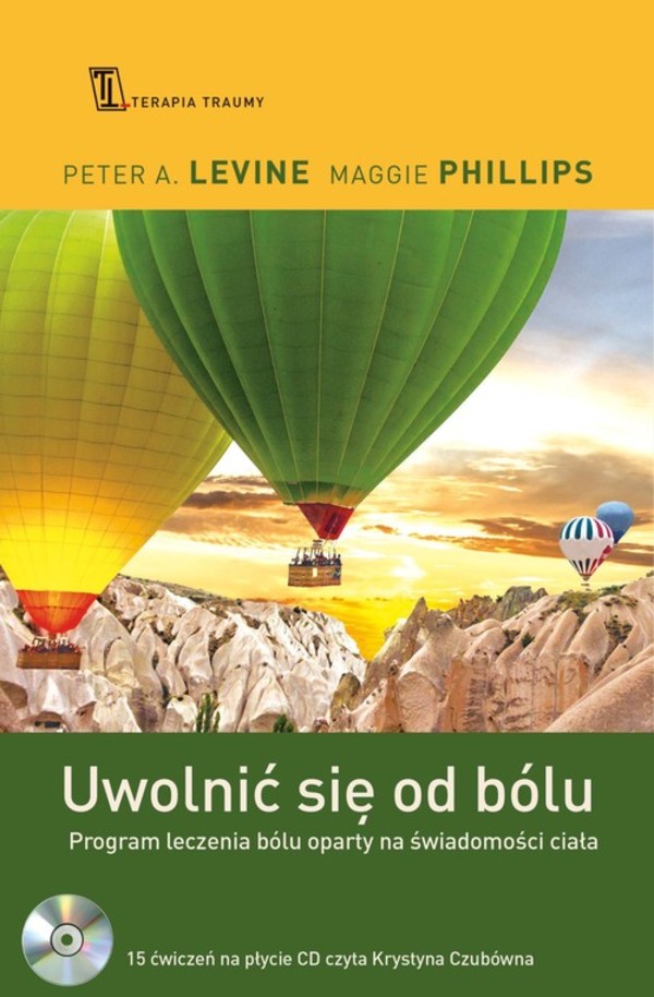 Uwolnić się od bólu Program leczenia bólu oparty na świadomości ciała