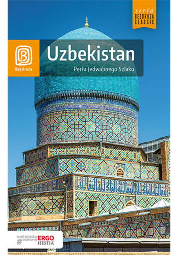 Uzbekistan. Perła Jedwabnego Szlaku. Wydanie 1 - pdf