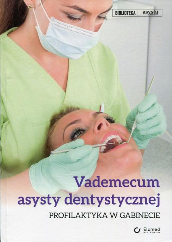 Vademecum asysty dentystycznej. Profilaktyka w gabinecie - epub