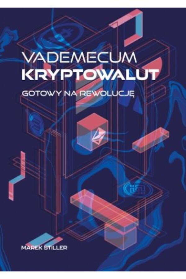 Vademecum Kryptowalut. Gotowy na Rewolucję