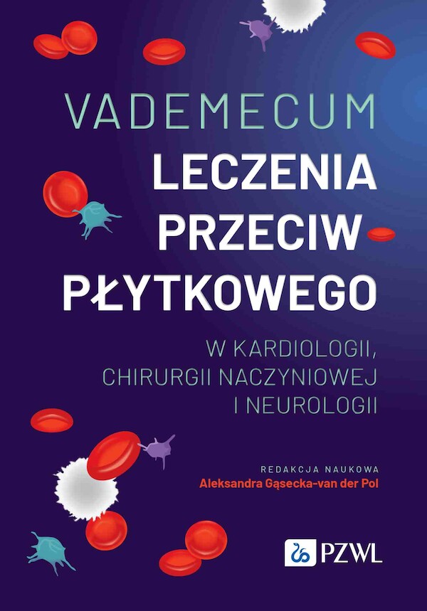 Vademecum leczenia przeciwpłytkowego w kardiologii, chirurgii naczyniowej i neurologii