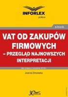 Okładka:VAT od zakupów firmowych - przegląd najnowszych interpretacji 