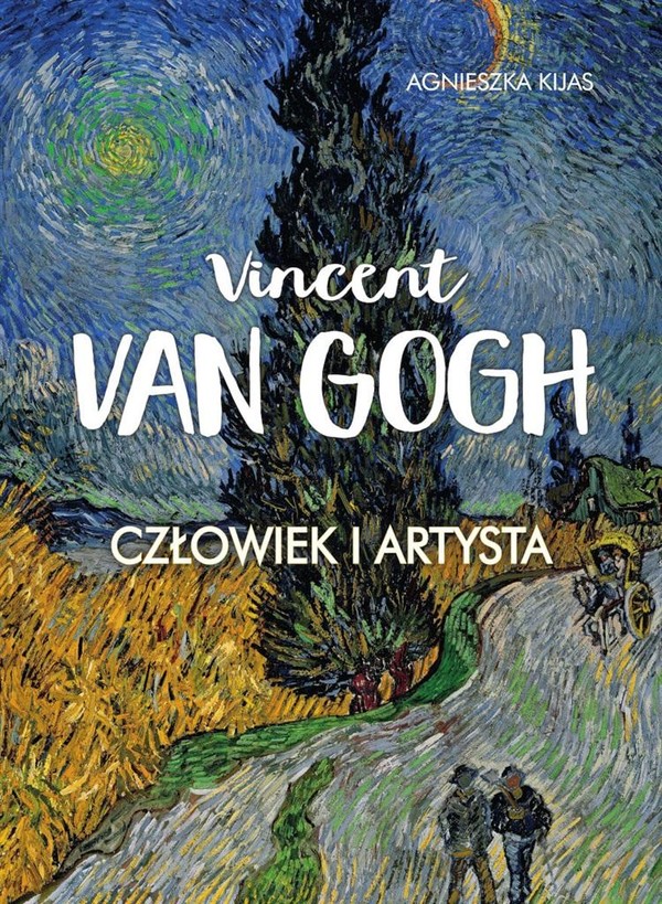 Vincent van Gogh Człowiek i artysta