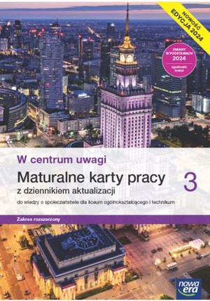 W centrum uwagi 3. Maturalne karty pracy do wiedzy o społeczeństwie. Zakres rozszerzony Edycja 2024