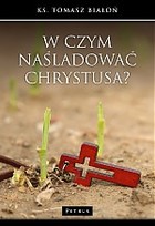 W czym naśladować Chrystusa?