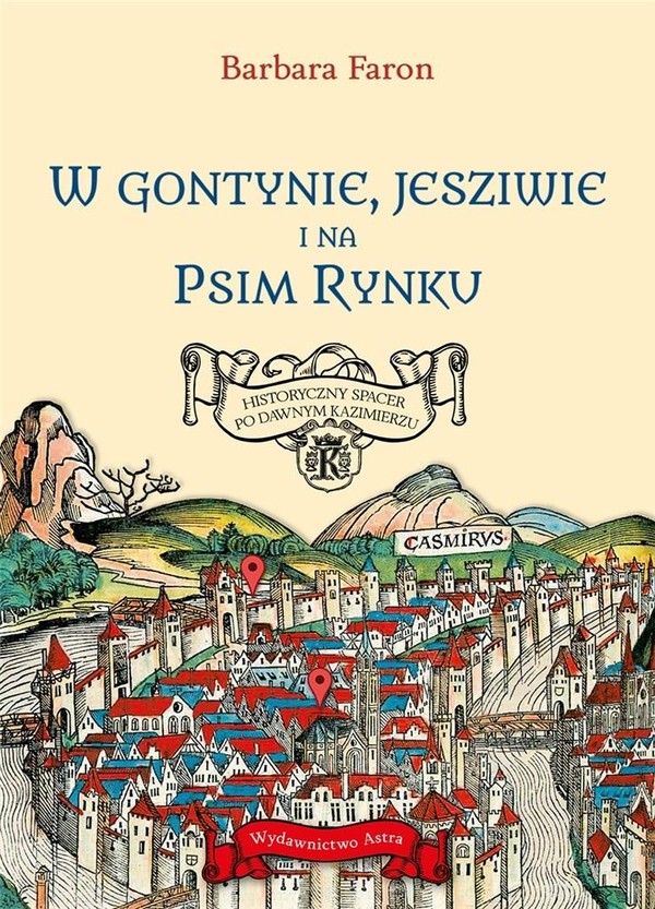 W Gontynie, Jesziwie i na Psim Rynku Historyczny spacer po dawnym Kazimierzu