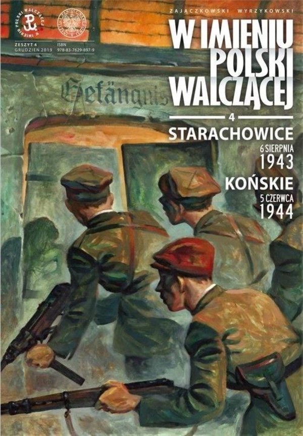 W imieniu Polski walczącej Część 4: Starachowice 6 sierpnia 1943, Końskie 5 czerwca 1944