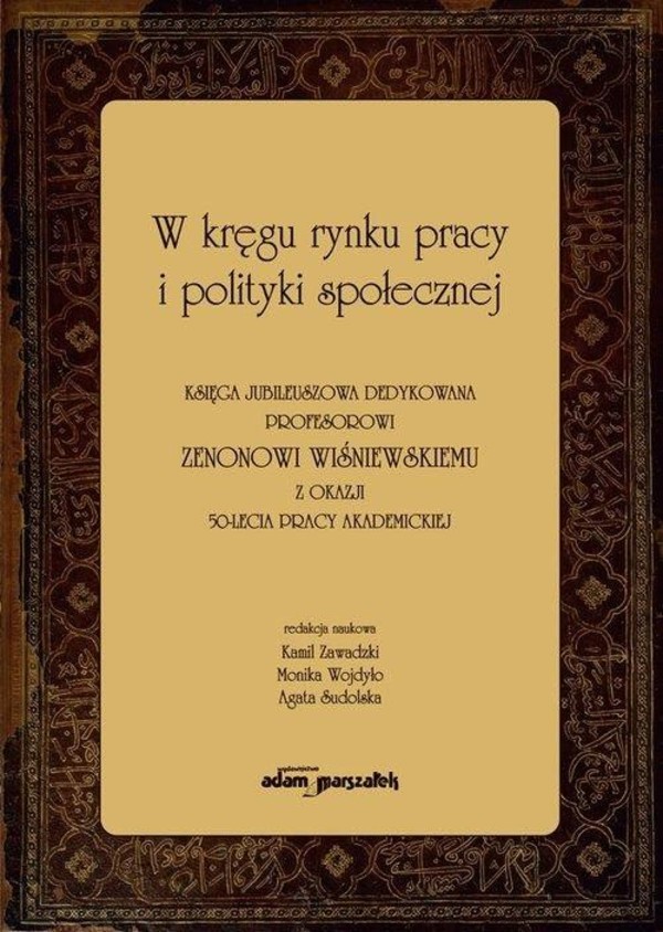 W kręgu rynku pracy i polityki społecznej. Wybrane problemy Wybrane problemy