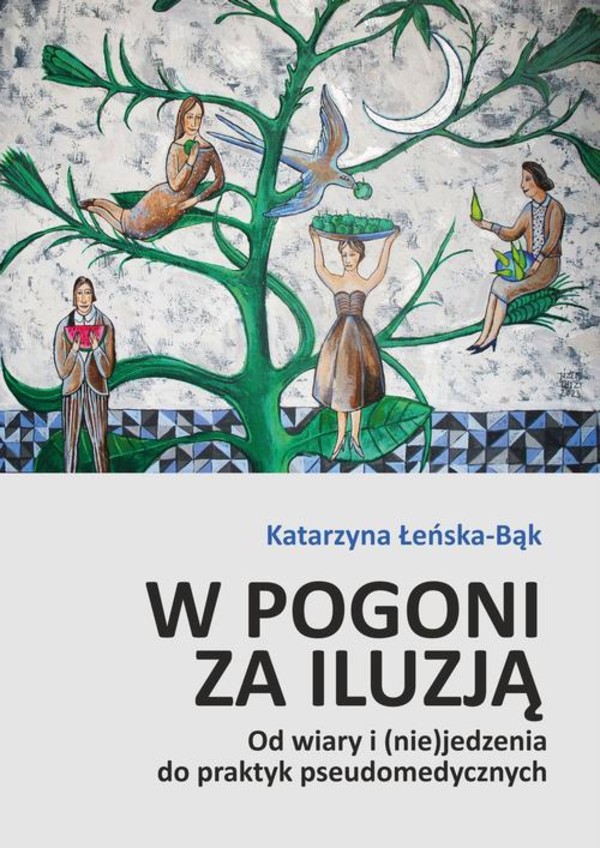 W pogoni za iluzją. Od wiary i (nie)jedzenia do praktyk pseudomedycznych - pdf