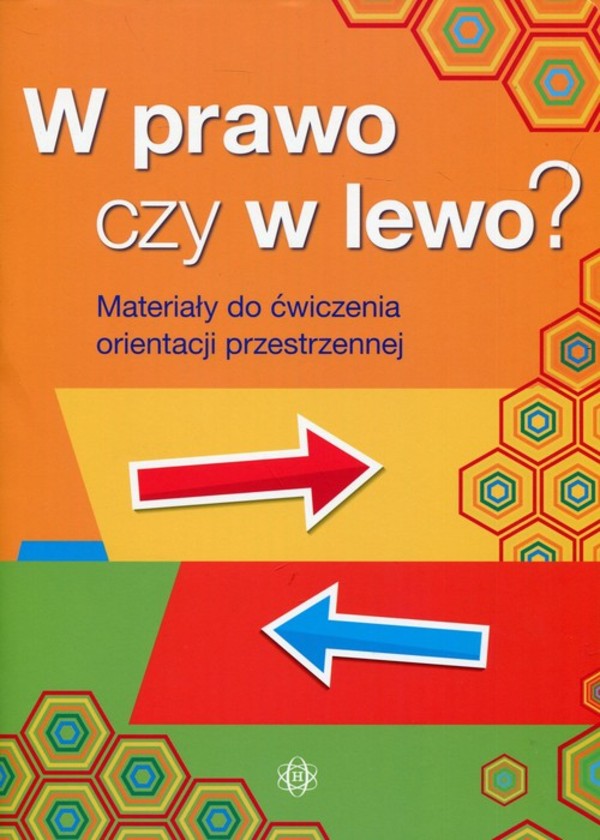 W prawo czy w lewo? Materiały do ćwiczenia orientacji przestrzennej