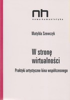 W stronę wirtualności - mobi, epub, pdf Praktyki artystyczne kina współczesnego