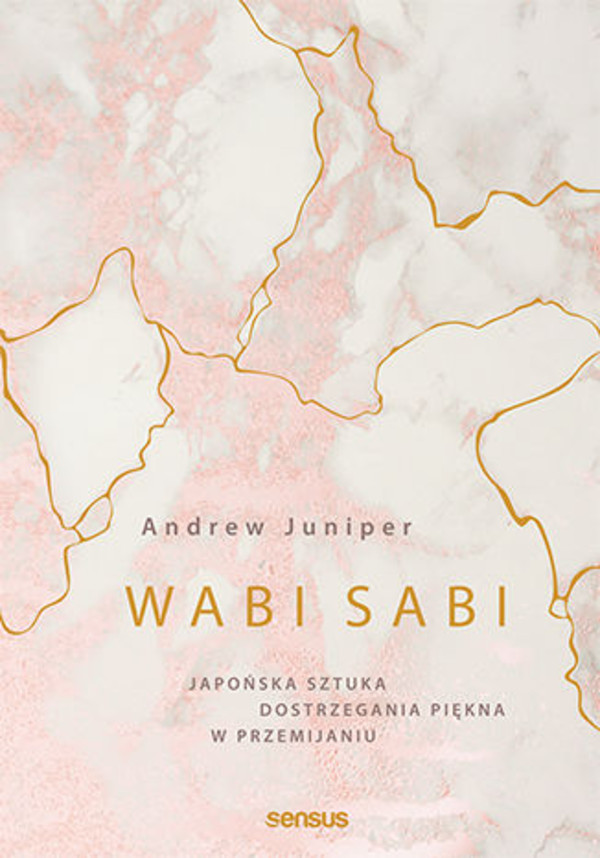 Wabi sabi. Japońska sztuka dostrzegania piękna w przemijaniu - mobi, epub, pdf
