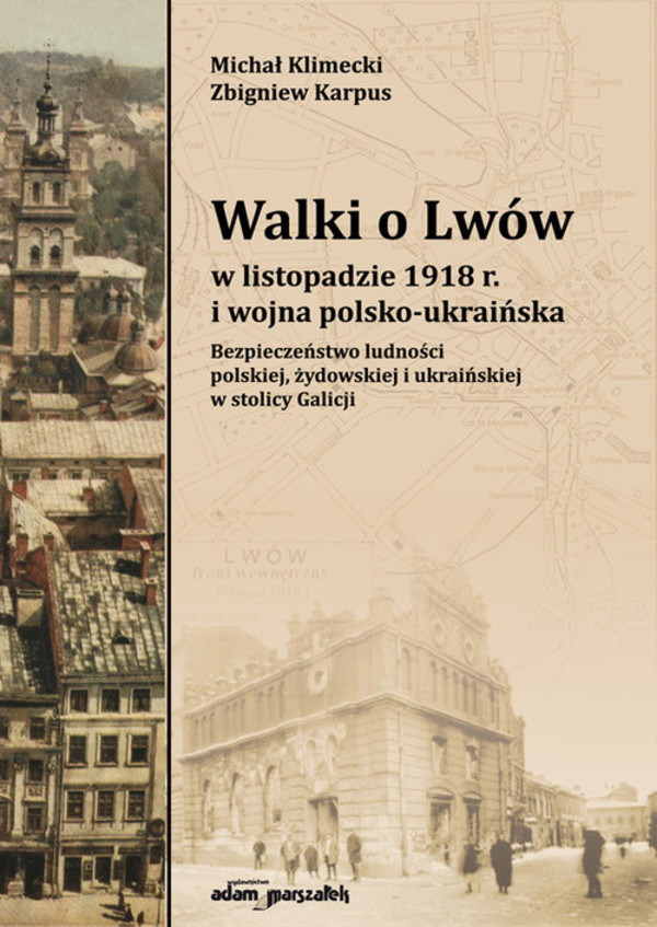 Walki o Lwów w listopadzie 1918 r. i wojna polsko-ukraińska