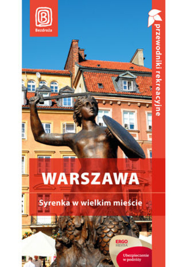 Warszawa. Syrenka w wielkim mieście. Przewodnik rekreacyjny. Wydanie 1 - pdf
