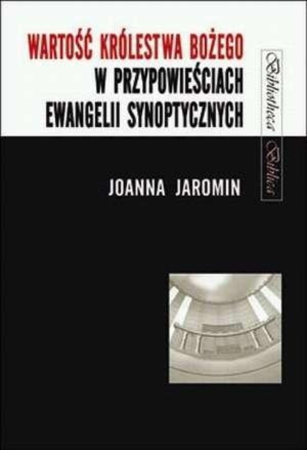 Wartość Królestwa Bożego w przypowieściach ewangelii synoptycznych