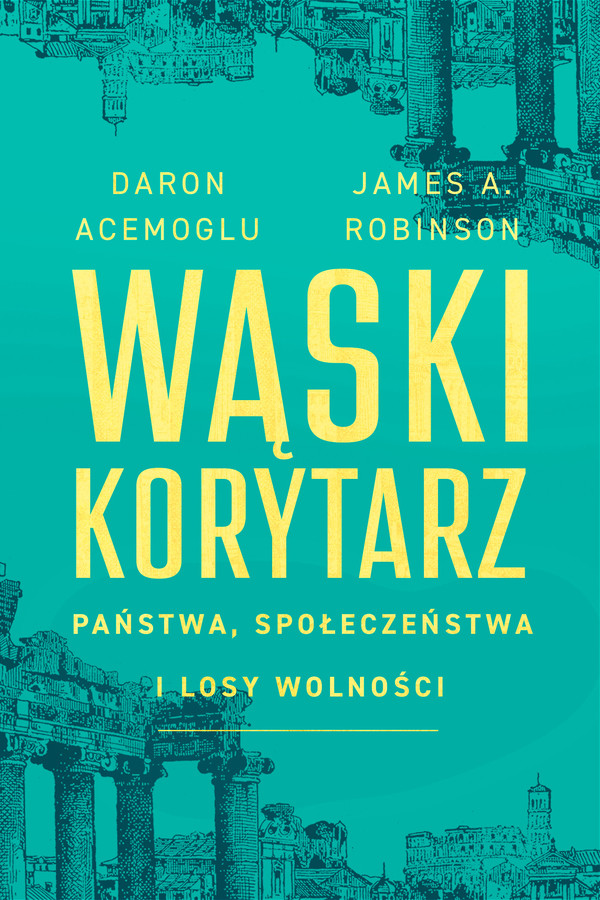 Wąski korytarz. Państwa, społeczeństwa i losy wolności - mobi, epub