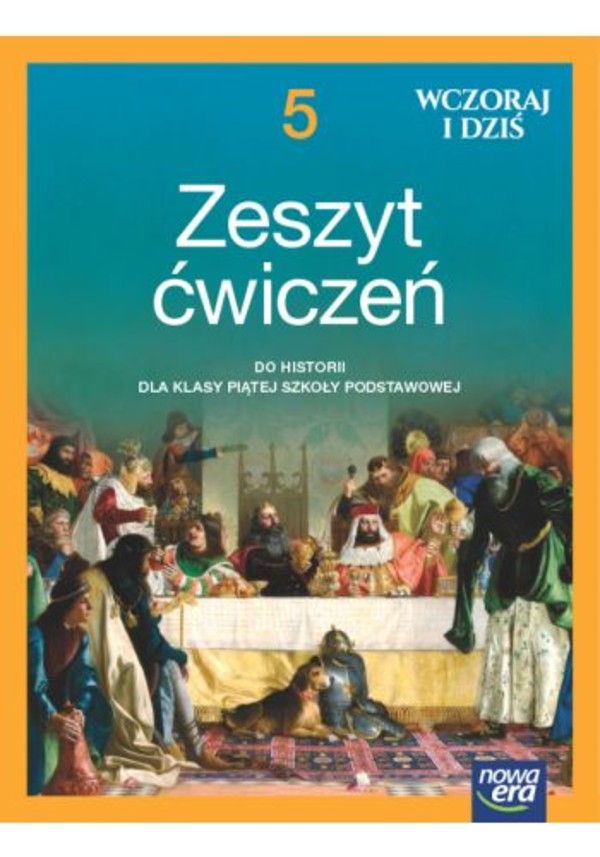 Wczoraj i dziś 5. NEON. Zeszyt ćwiczeń do historii dla klasy piątej szkoły podstawowej Nowa edycja 2024-2026