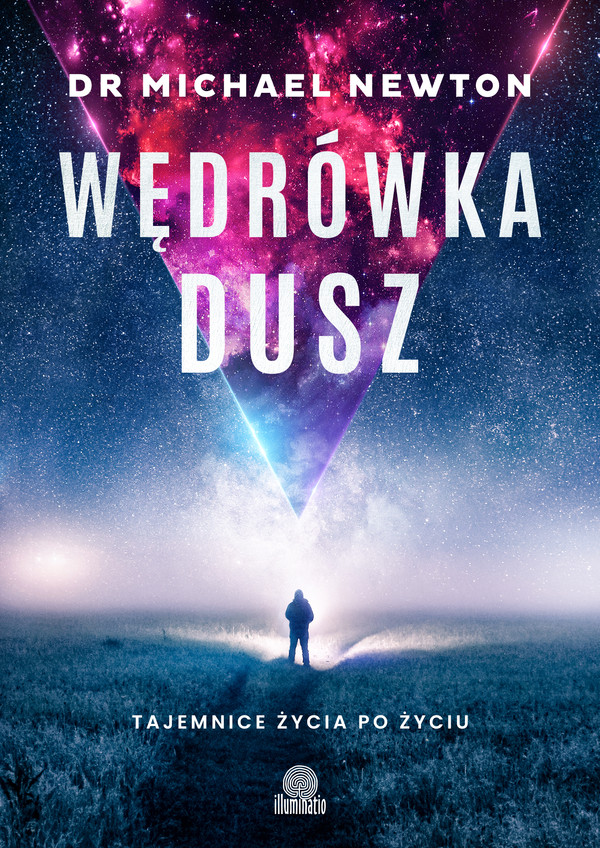 Wędrówka dusz Tajemnice życia po życiu