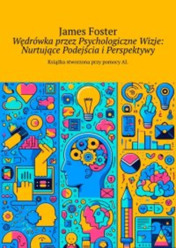 Wędrówka przez Psychologiczne Wizje: Nurtujące Podejścia i Perspektywy - mobi, epub