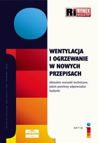 Wentylacja i ogrzewanie w nowych przepisach. Aktualne warunki techniczne, jakim powinny odpowiadać budynki. - pdf