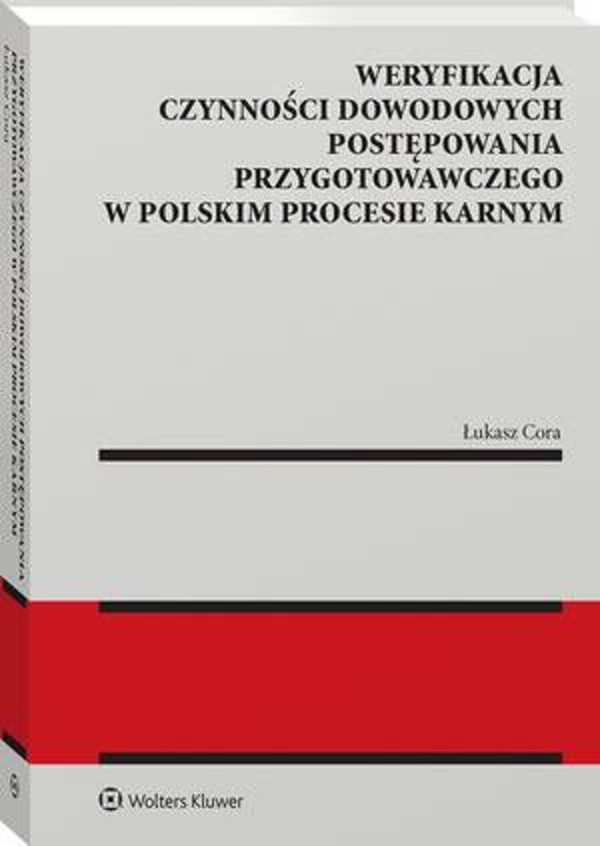 Weryfikacja czynności dowodowych postępowania przygotowawczego w polskim procesie karnym - pdf