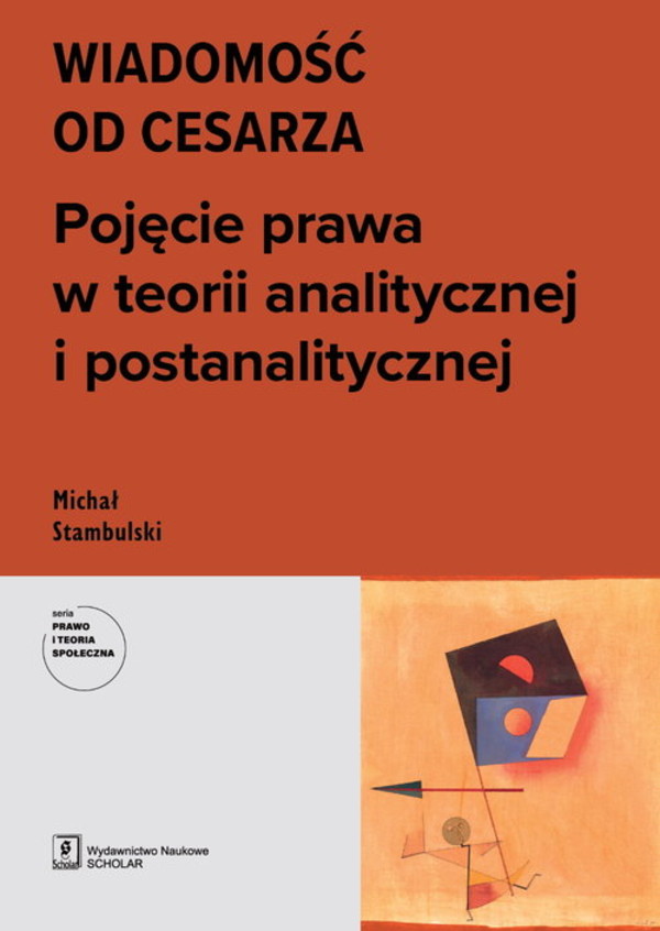 Wiadomość od cesarza Pojęcie prawa w teorii analitycznej i postanalitycznej