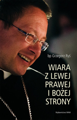 Wiara z lewej, prawej i Bożej strony