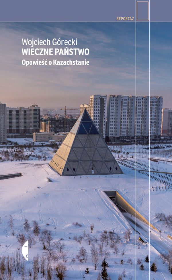 Wieczne państwo Opowieść o Kazachstanie