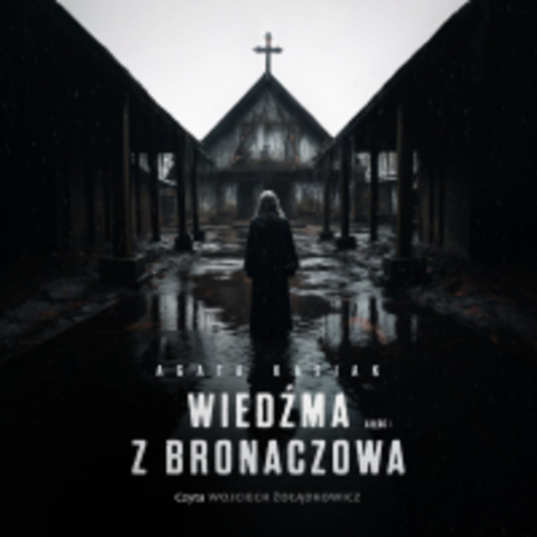 Wiedźma z Bronaczowa. Część I - Audiobook mp3