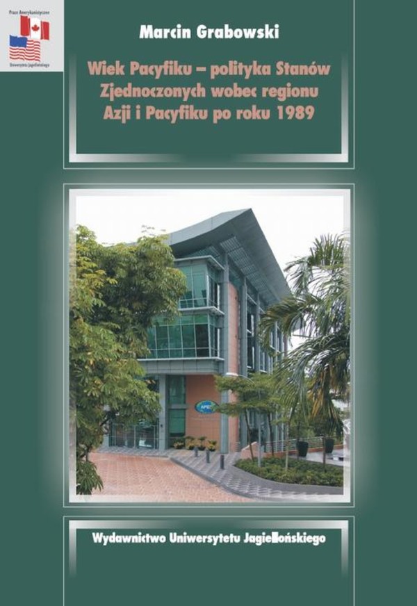 Wiek Pacyfiku - polityka Stanów Zjednoczonych wobec regionu Azji i Pacyfiku po roku 1989 - pdf
