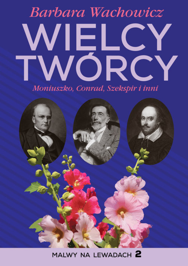 Wielcy Twórcy Moniuszko Conrad, Shakespeare i inni