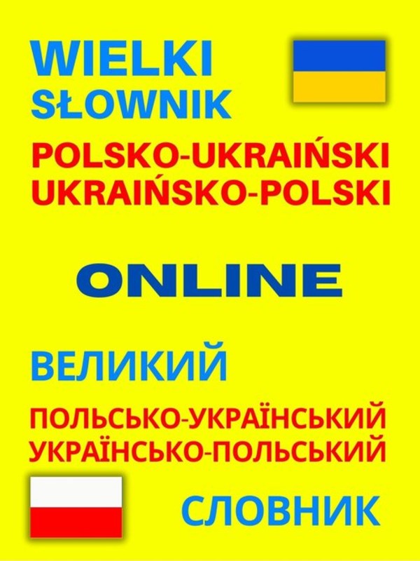 Wielki słownik polsko-ukraiński ? ukraińsko-polski ONLINE