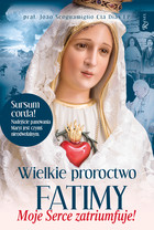 Wielkie proroctwo Fatimy - Audiobook mp3 Moje Serce Zatriumfuje