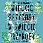 Wielkie przygody w świecie przyrody - Audiobook mp3