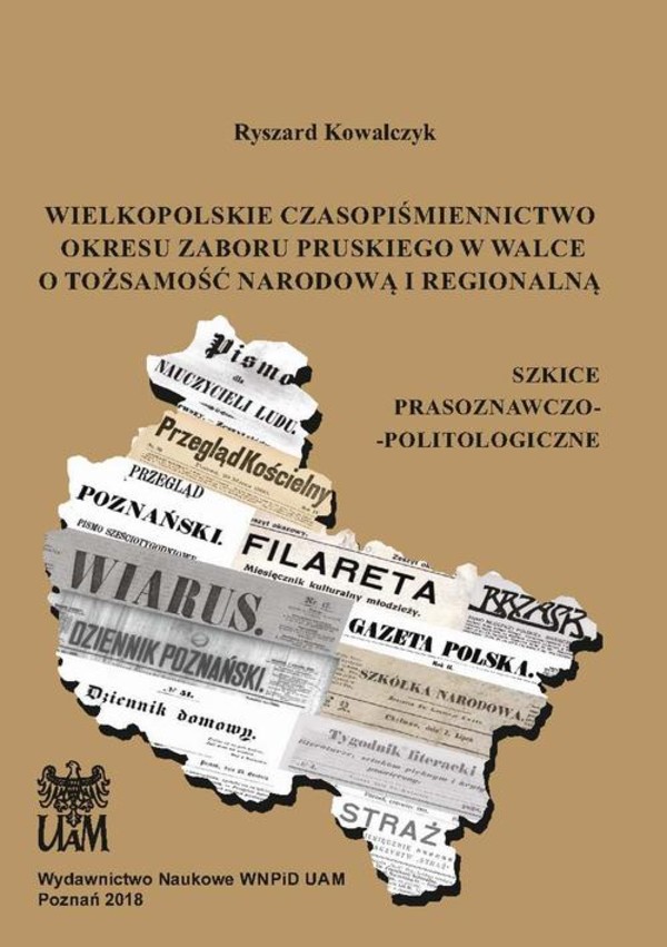 Wielkopolskie czasopiśmiennictwo okresu zaboru pruskiego w walce o tożsamość narodową i regionalną - pdf