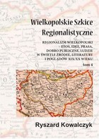 Wielkopolskie szkice regionalistyczne Tom 4 - pdf