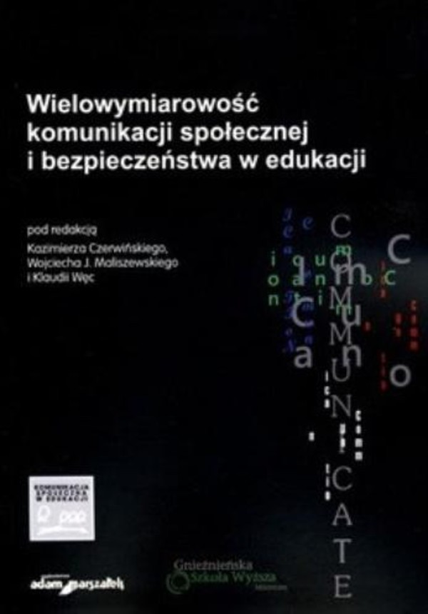 Wielowymiarowość komunikacji społecznej i bezpieczeństwa w edukacji