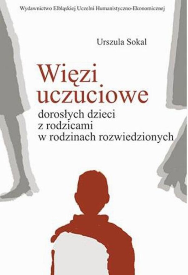 Więzi uczuciowe dorosłych dzieci z rodzicami w rodzinach rozwiedzionych - pdf