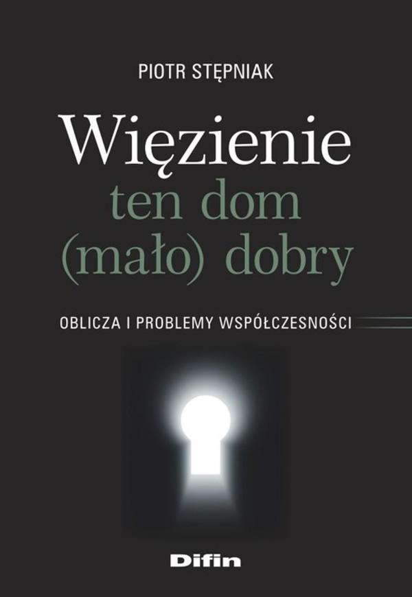 Więzienie ten dom (mało)dobry