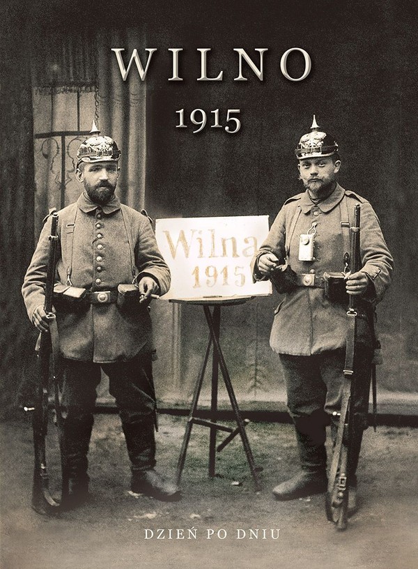 Wilno 1915 Dzień po dniu