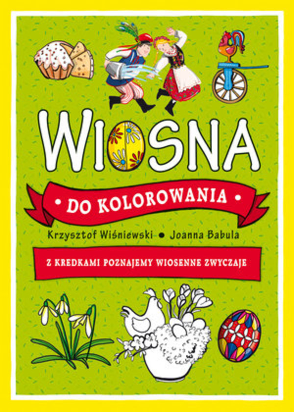 Wiosna do kolorowania - z kredkami poznajemy wiosenne zwyczaje